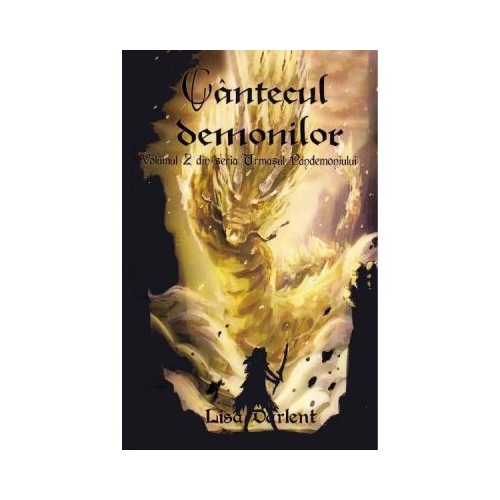 Cantecul demonilor. Seria Urmasul Pandemoniului Vol. 2 - Lisa Darlent