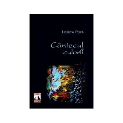 Cantecul culorii - Loreta Popa