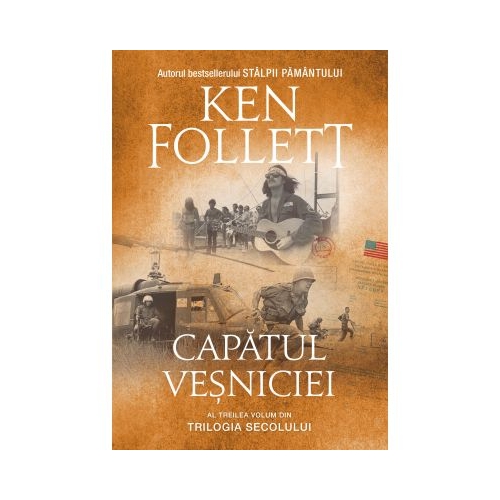 Capatul vesniciei. Al treilea volum din Trilogia Secolului (editie soft-cover) - Ken Follett