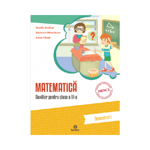 Matematica - clasa a III-a - semestrul I - Aurelia Seulean, editura Kreativ