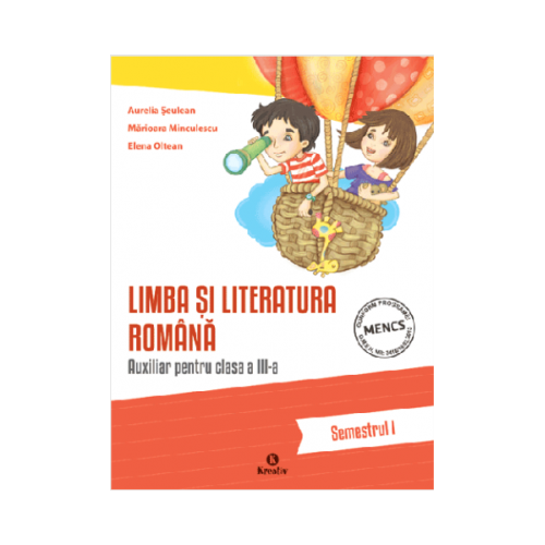 Auxiliar pentru clasa a III-a - Limba si literatura romana- semestrul I - Aurelia Seulean, editura Kreativ