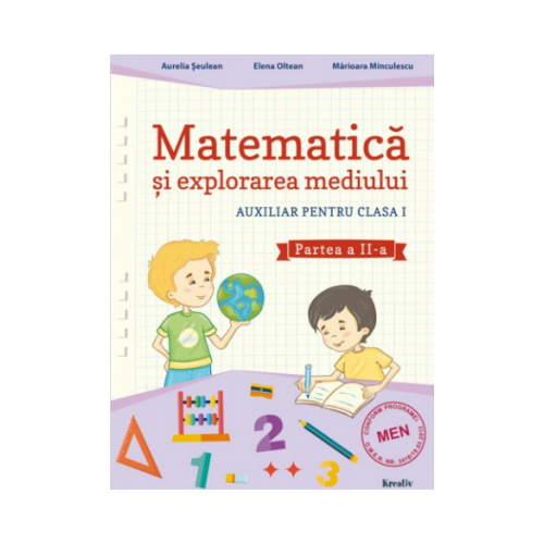 Auxiliar pentru clasa I - Matematica si explorarea mediului - semestrul al II-lea - Aurelia Seulean, editura Kreativ