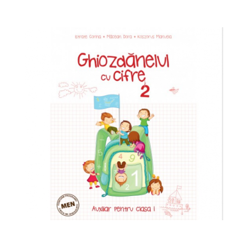Auxiliar pentru clasa I - Ghiozdanelul cu cifre – semestrul al II-lea - Corina Istrate