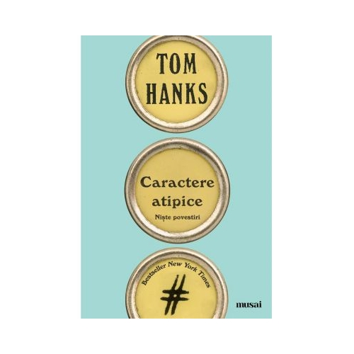 Caractere atipice - Tom Hanks