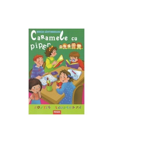 Caramele cu piper - Mircea Santimbreanu