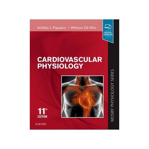 Cardiovascular Physiology: Mosby Physiology Monograph Series - Achilles J. Pappano, Withrow Gil Wier