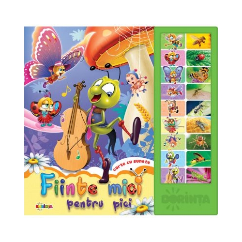 Carte cu sunete. Fiinte mici pentru pici, editura Dorinta. Carte educativa pentru copii.