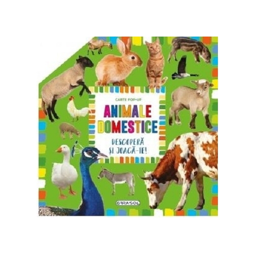 Carte pop-up. Animale domestice. Descopera si joaca-te