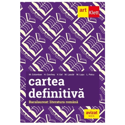 Cartea definitiva Literatura romana Bacalaureat - Monica H. Columban Horia Corches