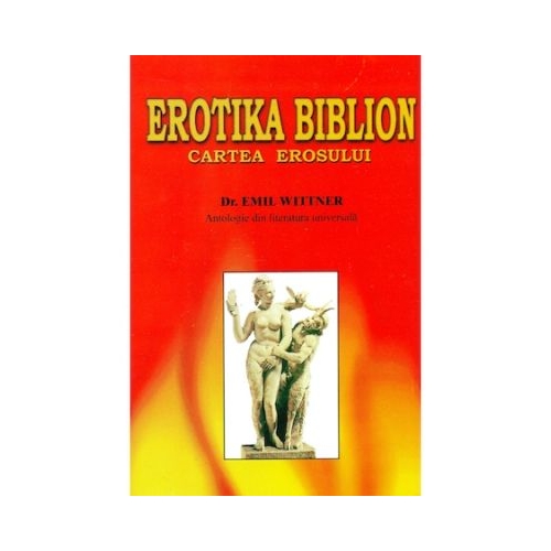 Cartea erosului - Erotika Biblion - Emil Wittner