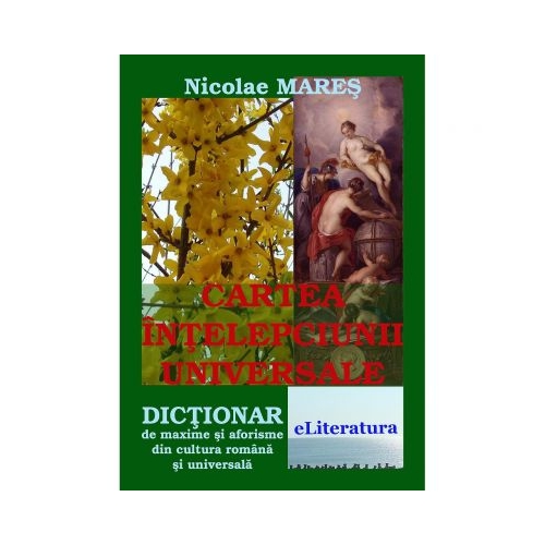 Cartea intelepciunii universale - Nicolae Mares