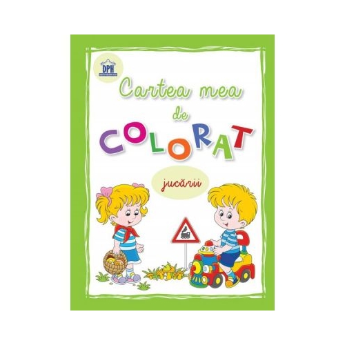 Cartea mea de colorat Jucarii, editura Didactica Publishing House