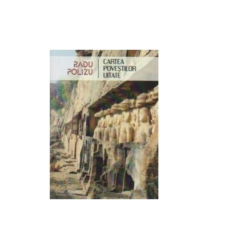 Cartea povestilor uitate - Radu Polizu