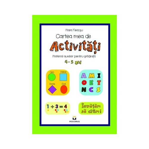 Cartea mea de activitati, 4-5 ani - Mara Neacsu