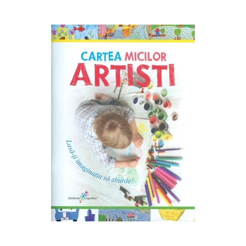 Cartea micilor artisti - Roxana Geanta, editura All