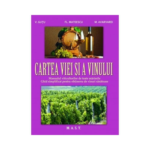 Cartea viei si a vinului - V. Gutu, Fl. Mateescu, M. Avarvarei