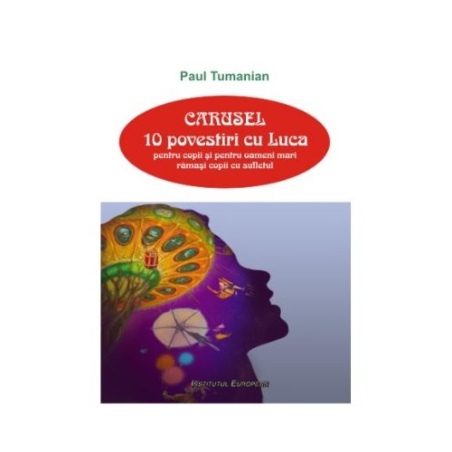 Carusel. 10 povestiri cu Luca - Paul Tumanian