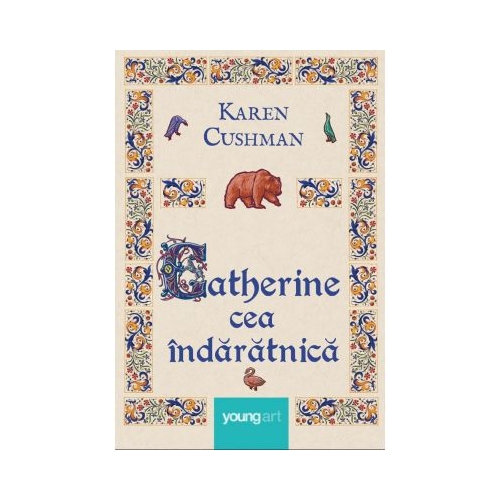 Catherine cea indaratnica - Karen Cushman