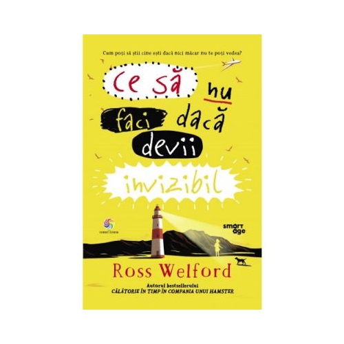 Ce sa nu faci daca devii invizibil - Ross Welford, editura Corint Junior. Carte pentru copii