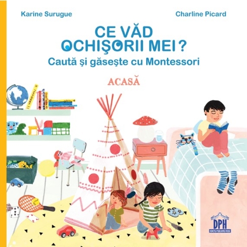 Montessori. Ce vad ochisorii mei. Acasa - Karine Surugue, editura Didactica Publishing House