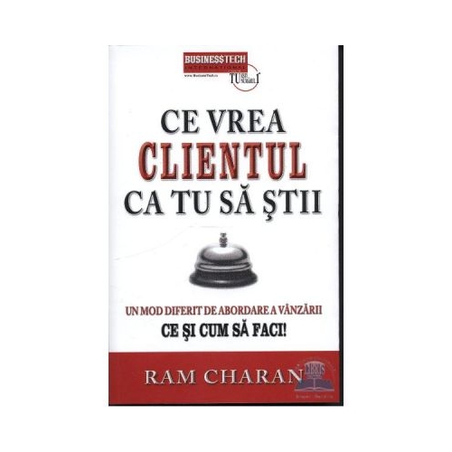 Ce vrea clientul ca tu sa stii - Ram Charan