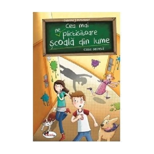 Cea mai (ne)plictisitoare scoala din lume. Clasa secreta - Sabrina J. Kirschner, editura Aramis