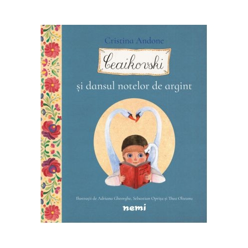 Ceaikovski si dansul notelor de argint - Cristina Andone, Thea Olteanu, Adriana Gheorghe, Sebastian Oprita