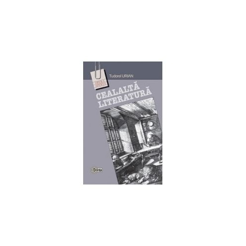 ﻿Cealalta literatura. Nonfictiunea intre show si intelepciune﻿ (Tudorel Urian)
