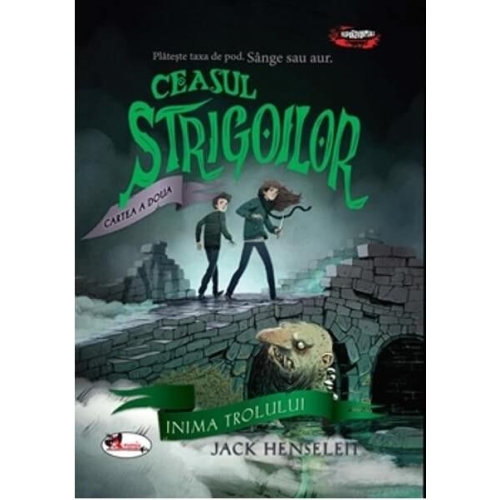 Ceasul strigoilor. Cartea a doua: Inima trolului - Jack Henseleit