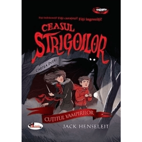 CEASUL STRIGOILOR. Cartea intai - CUŢITUL VAMPIRILOR - Jack Henseleit