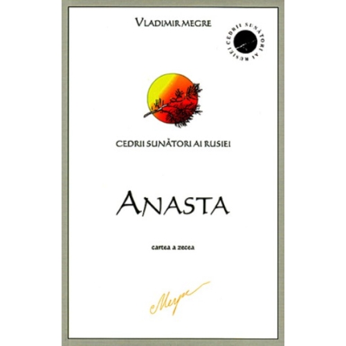 Cedrii sunatori ai Rusiei. Cartea 10. Anasta - Vladimir Megre