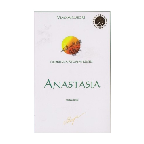 Cedrii sunatori ai Rusiei. Cartea 1. Anastasia - Vladimir Megre