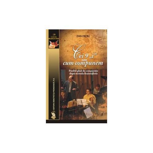Cei 9 „i” sau cum compunem – Posibil ghid de compozitie dupa metoda fictionalista - Dan Dediu