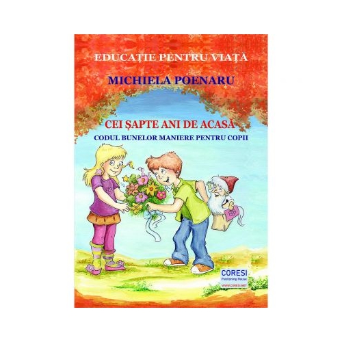 Cei sapte ani de acasa. Codul bunelor maniere pentru copii. Alb-negru - Michiela Poenaru, editura Coresi. Carte pentru copii