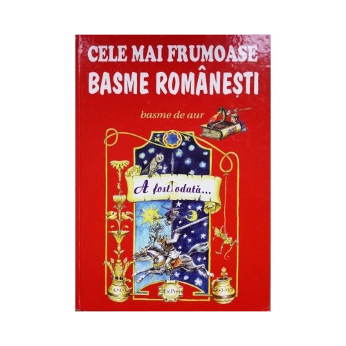 Cele mai frumoase basme romanesti, volumul I