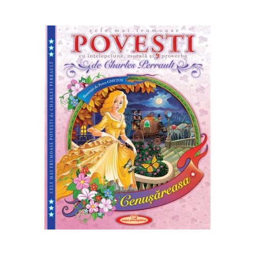 Cele mai frumoase Povesti cu intelepciune, morala si proverbe - Charles Perrault, Petru Ghetoi