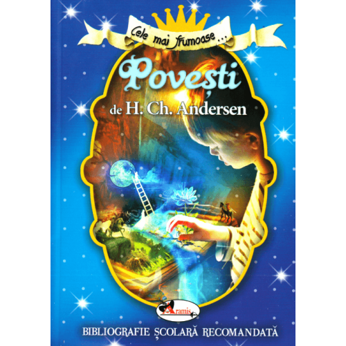 Cele mai frumoase povesti - H. C. Andersen, editura Aramis
