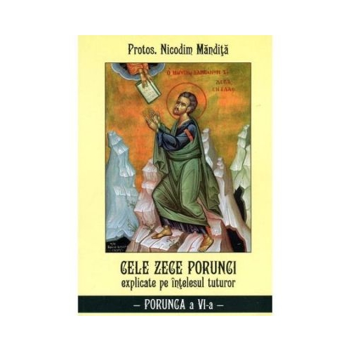 Cele zece porunci Porunca 6 - Nicodim Mandita