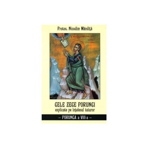 Cele zece porunci Porunca 8 - Nicodim Mandita