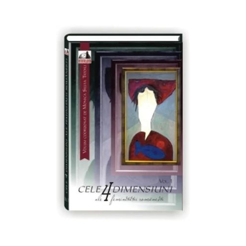 Cele 4 dimensiuni ale feminitatii romanesti, Volumul I - Monica Tatoiu