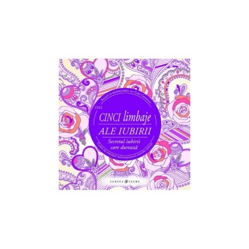 Cele cinci limbaje ale iubirii. Carte de colorat motivationala pentru adulti - Gary Chapman