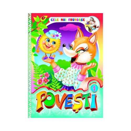 Cele mai frumoase povesti. Volumul I, editura Dorinta. Carte de povesti pentru copii.