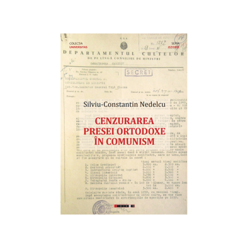 Cenzurarea presei ortodoxe in comunism - Silviu-Constantin Nedelcu
