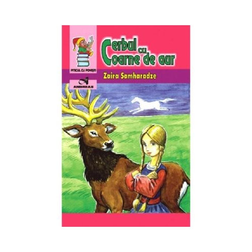 Cerbul cu coarne de aur. Povesti georgiene - Zaira Samharadze, editura Andreas