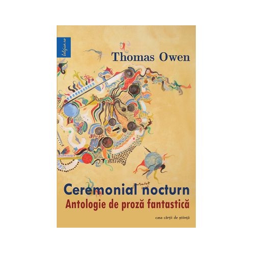 Ceremonial nocturn. Antologie de proza fantastica - Thomas Owen