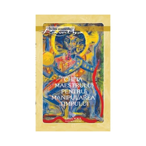 Cheia maestrului pentru manipularea timpului - Ramtha