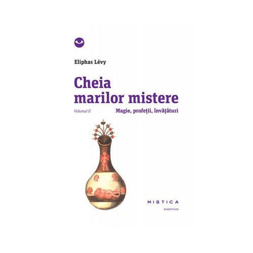 Cheia marilor mistere (vol. 2) - Eliphas Levy