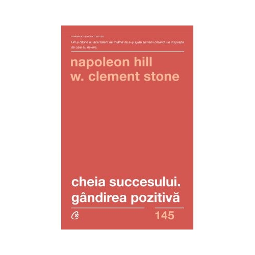 Cheia succesului. Gandirea pozitiva. Editia a II-a - Napoleon Hill