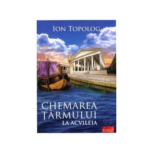 Chemarea tarmului La Acvileia - Ion Topolog