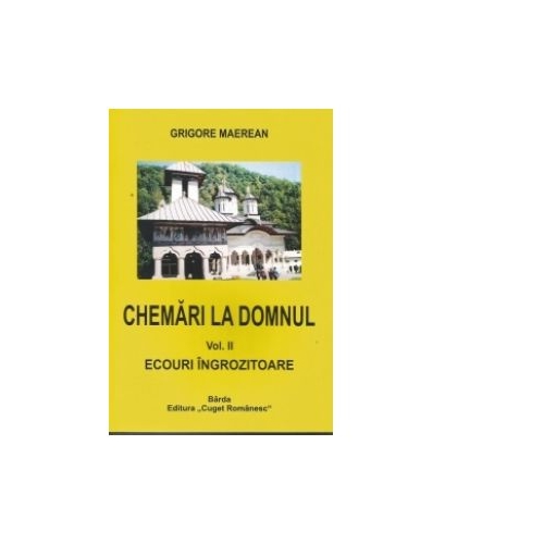 Chemari la Domnul. Vol. II - Ecouri ingrozitoare - Grigore Maerean